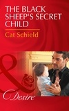 Cat Schield - The Black Sheep's Secret Child.