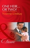Yvonne Lindsay - One Heir…Or Two?.