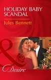 Jules Bennett - Holiday Baby Scandal.