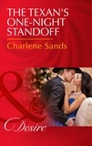 Charlene Sands - The Texan's One-Night Standoff.