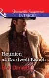 B.J. Daniels - Reunion At Cardwell Ranch.
