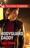 Lisa Childs - Bodyguard Daddy.