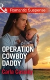 Carla Cassidy - Operation Cowboy Daddy.