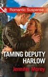 Jennifer Morey - Taming Deputy Harlow.