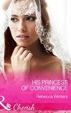 Rebecca Winters - His Princess Of Convenience.