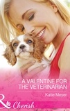 Katie Meyer - A Valentine For The Veterinarian.