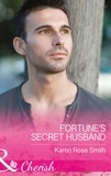 Karen Rose Smith - Fortune's Secret Husband.
