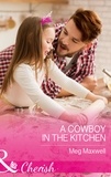 Meg Maxwell - A Cowboy In The Kitchen.