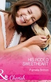 Pamela Britton - His Rodeo Sweetheart.