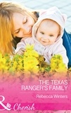 Rebecca Winters - The Texas Ranger's Family.