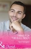 April Arrington - Twins For The Bull Rider.