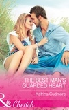 Katrina Cudmore - The Best Man's Guarded Heart.
