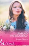 Jessica Gilmore - Unveiling The Bridesmaid.