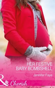 Jennifer Faye - Her Festive Baby Bombshell.