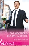 Karen Rose Smith - The Maverick's Holiday Surprise.