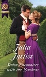 Julia Justiss - Stolen Encounters With The Duchess.