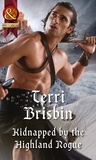 Terri Brisbin - Kidnapped By The Highland Rogue.