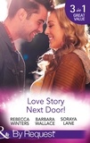 Rebecca Winters et Barbara Wallace - Love Story Next Door! - Cinderella on His Doorstep / Mr Right, Next Door! / Soldier on Her Doorstep.