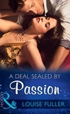 Louise Fuller - A Deal Sealed By Passion.