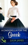 Julia James - A Cinderella For The Greek.