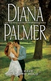 Diana Palmer - To Have And To Hold.