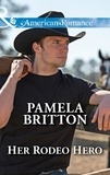 Pamela Britton - Her Rodeo Hero.