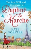 Kate Forster - The Last Will And Testament Of Daphné Le Marche.