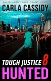 Carla Cassidy - Tough Justice: Hunted (Part 8 Of 8).