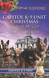 Shirlee McCoy et Lenora Worth - Capitol K-9 Unit Christmas - Protecting Virginia (Capitol K-9 Unit) / Guarding Abigail (Capitol K-9 Unit).