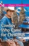 Lenora Worth - Cowboy Who Came For Christmas.