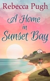 Rebecca Pugh - A Home In Sunset Bay.