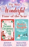 Jenny Oliver et Maxine Morrey - The Most Wonderful Time Of The Year - The Parisian Christmas Bake Off / Winter's Fairytale.