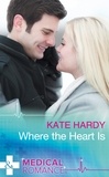 Kate Hardy - Where The Heart Is.