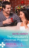 Kate Hardy - The Consultant's Christmas Proposal.