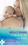 Molly Evans - A Mummy For His Baby.