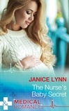 Janice Lynn - The Nurse's Baby Secret.