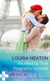 Louisa Heaton - Reunited By Their Pregnancy Surprise.