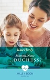 Kate Hardy - Mummy, Nurse…Duchess?.