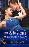 Maisey Yates - The Italian's Pregnant Virgin.