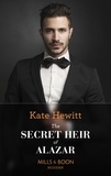 Kate Hewitt - The Secret Heir Of Alazar.