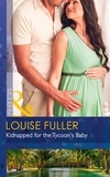 Louise Fuller - Kidnapped For The Tycoon's Baby.