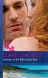 Clare Connelly - Innocent In The Billionaire's Bed.