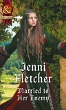 Jenni Fletcher - Married To Her Enemy.