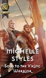 Michelle Styles - Sold To The Viking Warrior.