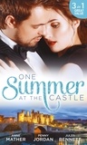 Anne Mather et Penny Jordan - One Summer At The Castle - Stay Through the Night / A Stormy Spanish Summer / Behind Palace Doors.