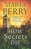 Marta Perry - How Secrets Die.