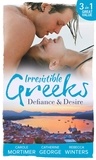 Carole Mortimer et Catherine George - Irresistible Greeks: Defiance &amp; Desire - Defying Drakon / The Enigmatic Greek / Baby out of the Blue.