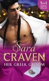 Sara Craven - Her Greek Groom - The Tycoon's Mistress / Smokescreen Marriage / His Forbidden Bride.