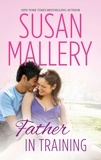 Susan Mallery - Father In Training.