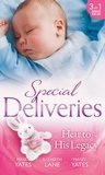 Maisey Yates et Elizabeth Lane - Special Deliveries: Heir To His Legacy - Heir to a Desert Legacy (Secret Heirs of Powerful Men) / Heir to a Dark Inheritance (Secret Heirs of Powerful Men) / The Santana Heir.